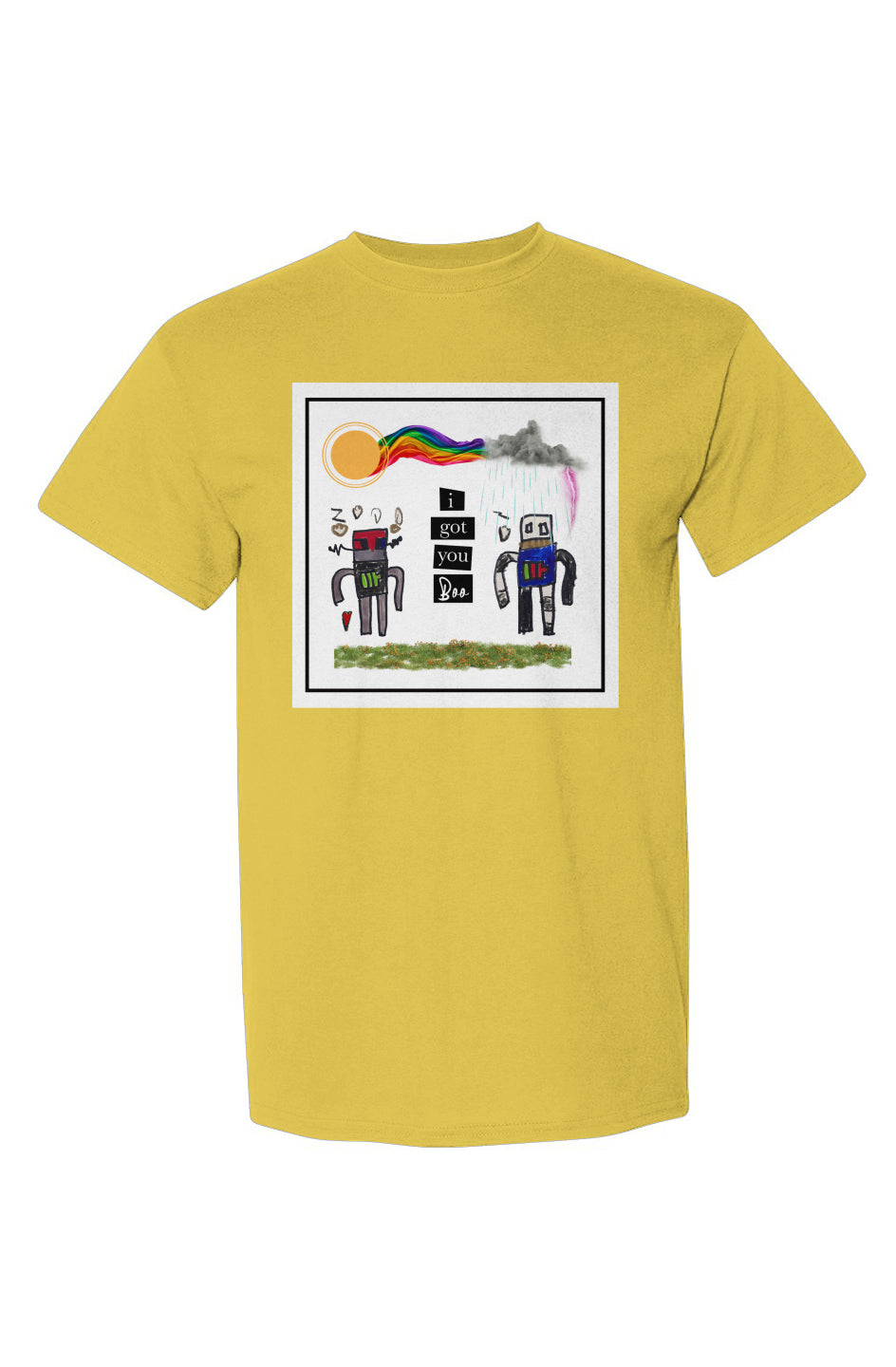 I Got You Unisex T-Shirt