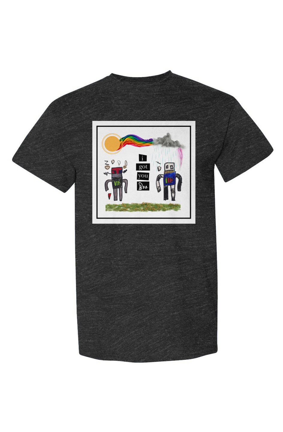 I Got You Unisex T-Shirt