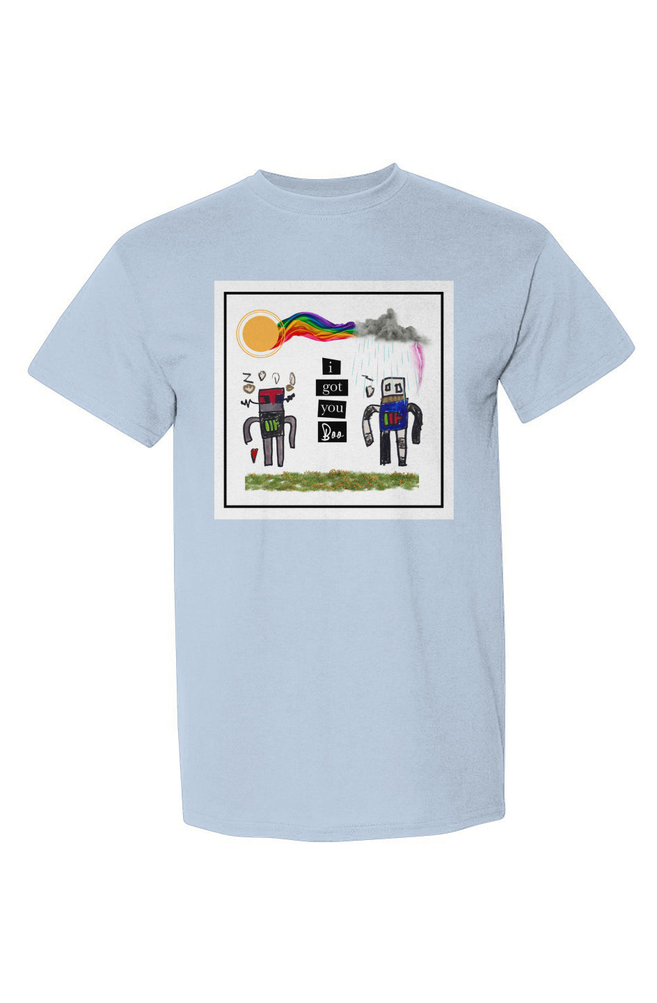 I Got You Unisex T-Shirt