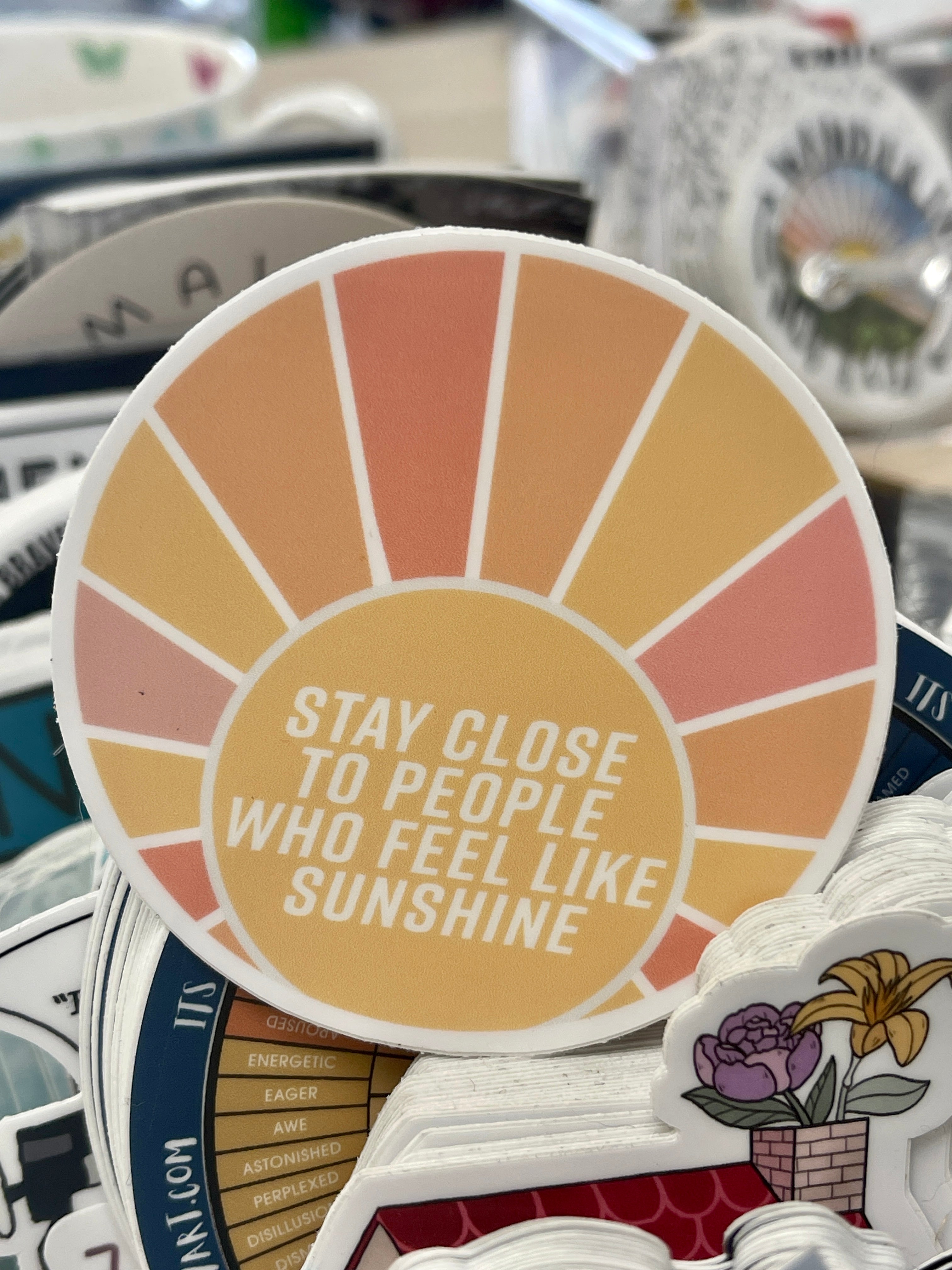 Stay close to people who feel like sunshine