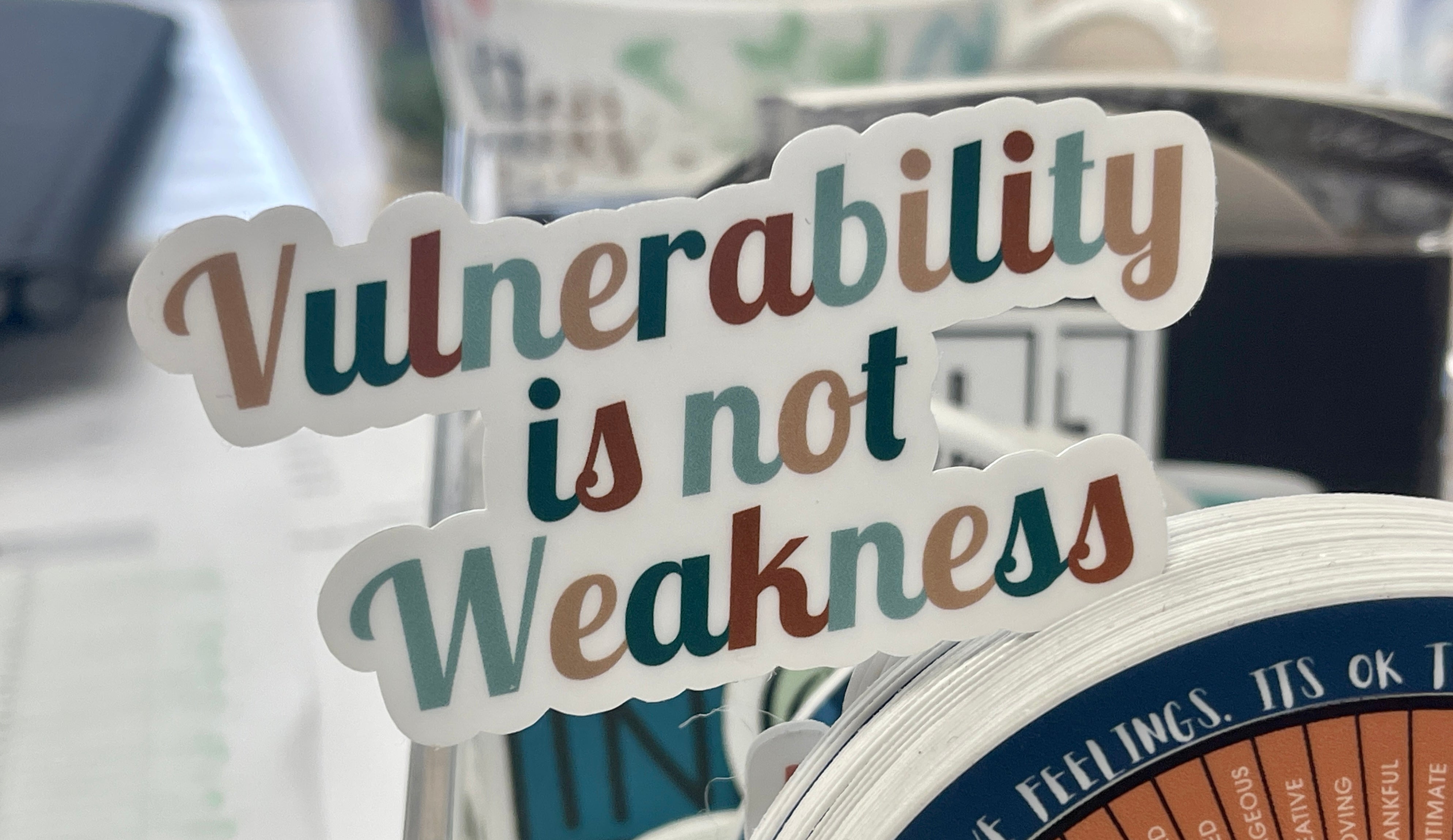 Vulnerability is not weakness