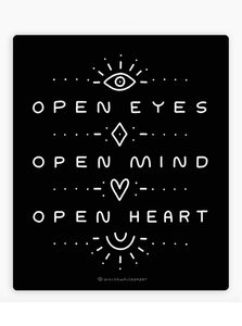 Open eyes open mind open heart