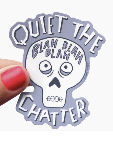 Quiet the chatter